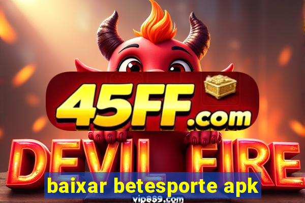baixar betesporte apk
